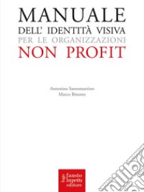 Manuale dell’identità visiva. E-book. Formato EPUB ebook di Antonino Santomartino