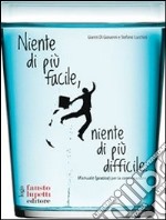 Niente di più facile, niente di più difficile. Manuale (pratico) per la comunicazione. E-book. Formato EPUB ebook