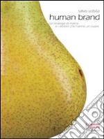 Human brand. Le strategie di marca e i sentieri che hanno un cuore. E-book. Formato EPUB ebook