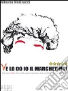 Ve lo do io il marcheting!. E-book. Formato EPUB ebook di Alberto Mattiacci