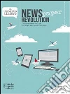 News(paper) revolution. L'informazione online al tempo dei social network. E-book. Formato EPUB ebook di Umberto Lisiero