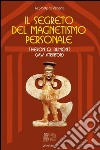 Il segreto del magnetismo personale. E-book. Formato EPUB ebook