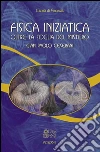 Fisica iniziatica. Oltre la soglia del mistero. E-book. Formato EPUB ebook di Gian Paolo Ceserani