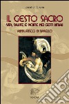 Il gesto sacroVita, salute e morte nei gesti rituali. E-book. Formato EPUB ebook