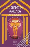 La suprema sapienza. Lo Gnani yoga. E-book. Formato EPUB ebook di Yogi Ramacharaka