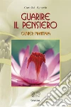 Guarire il pensiero: La terapia essena per il risveglio. E-book. Formato Mobipocket ebook di Olivier Manitara