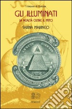 Gli IlluminatiLa realtà oltre il mito. E-book. Formato EPUB ebook