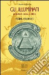 Gli IlluminatiLa realtà oltre il mito. E-book. Formato EPUB ebook