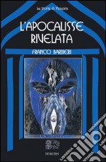 L’apocalisse rivelata. E-book. Formato EPUB ebook