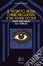 Il segreto della chiaroveggenza e dei poteri occulti. E-book. Formato EPUB ebook