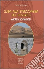 Guida alla stregoneria del deserto. E-book. Formato Mobipocket ebook