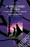 La Stregoneria in Italiascongiuri, amuleti e riti della tradizione. E-book. Formato EPUB ebook di Andrea Romanazzi