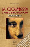 La clownessaIl sorriso intimo della donna. E-book. Formato EPUB ebook di Rossella Bergo