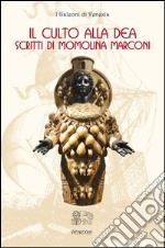 Il culto alla deaScritti di Momolina Marconi. E-book. Formato EPUB ebook