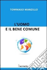 L' uomo e il bene comune. E-book. Formato EPUB ebook