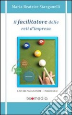 Il facilitatore delle reti d'impresa. E-book. Formato PDF ebook