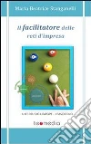 Il facilitatore delle reti d'impresa. E-book. Formato PDF ebook di Maria Beatrice Stanganelli
