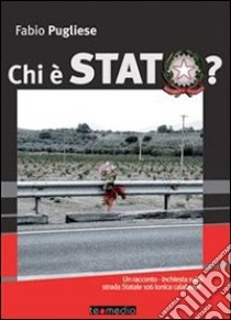 Chi è stato. Un racconto-inchiesta sulla strada Statale 106 Ionica calabrese. E-book. Formato EPUB ebook di Fabio Pugliese