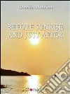Before sunrise and just after. E-book. Formato Mobipocket ebook di Rosalia Messina