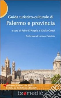 Guida turistico-culturale di Palermo e provincia. E-book. Formato Mobipocket ebook di Fabio D’Angelo