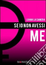 Se io non avessi me. E-book. Formato EPUB ebook