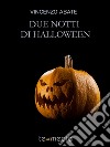 Due notti di Halloween. E-book. Formato EPUB ebook di Vincenzo Abate