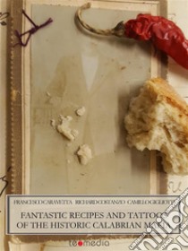 Fantastic recipes and tattoos of the historic Calabrian Mafia. E-book. Formato EPUB ebook di Francesco Caravetta