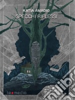 Specchi riflessi. E-book. Formato EPUB ebook