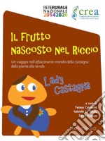 Lady Castagna. Il frutto nascosto nel Riccio . E-book. Formato PDF ebook