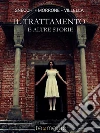 Il trattamento e altre storie. E-book. Formato EPUB ebook di AA.VV.