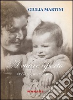 A cuore aperto. Ovvero, un ricamo. E-book. Formato PDF ebook