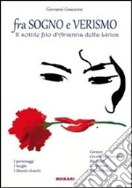 Fra sogno e verismo. Il sottile filo d'Arianna della lirica. E-book. Formato PDF
