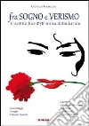 Fra sogno e verismo. Il sottile filo d'Arianna della lirica. E-book. Formato PDF ebook di Giovanni Guazzone