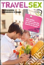 Travelsex. Contraccezione e prevenzione in viaggio. E-book. Formato EPUB ebook