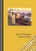 Vita di Cleopatra regina d'Egitto. E-book. Formato PDF ebook