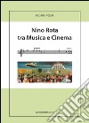 Nino Rota tra musica e cinema. E-book. Formato EPUB ebook di Luciano Veglia