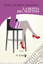 La donna del mattino. E-book. Formato Mobipocket