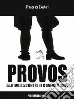 Provosla rivolta contro il conformismo. E-book. Formato EPUB ebook