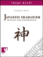 Japanese Shamanism: trance and possessiontrance and possession. E-book. Formato EPUB
