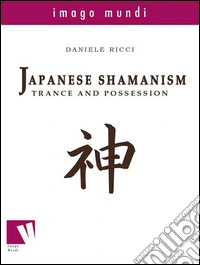 Japanese Shamanism: trance and possessiontrance and possession. E-book. Formato EPUB ebook