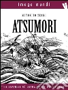 AtsumoriThe japanese Noh drama by the Master Zeami Motokiyo. E-book. Formato EPUB ebook di Zeami Motokiyo