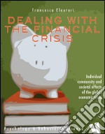 Dealing with the financial crisisIndividual, community and societal effects of economic crisis. E-book. Formato EPUB ebook