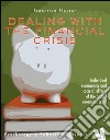 Dealing with the financial crisisIndividual, community and societal effects of economic crisis. E-book. Formato EPUB ebook