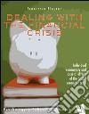 Dealing with the financial crisisIndividual, community and societal effects of economic crisis. E-book. Formato EPUB ebook di Francesca Eleuteri