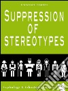 Suppression of stereotypes. E-book. Formato EPUB ebook di Francesca Eleuteri