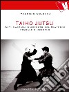 Taiho Jutsu  Arti marziali d’arresto del Giappone feudale e moderno . E-book. Formato EPUB ebook