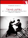 Taiho Jutsu  Arti marziali d’arresto del Giappone feudale e moderno . E-book. Formato EPUB ebook di Maurizio Colonna