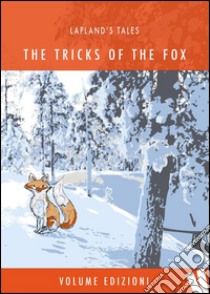 The tricks of the foxLapland's tales. E-book. Formato EPUB ebook di Hendrika Kruize