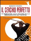 Il Cerchio PerfettoIntroduzione alla scherma della Sekiguchi Ryu Battojutsu. E-book. Formato EPUB ebook di Maurizio Colonna