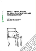 Progetto del museo e riqualificazione urbana: Studi per un Museo del Mobile e dell'Arredamento a Cantù. E-book. Formato EPUB